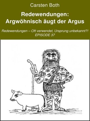 cover image of Redewendungen: Argwöhnisch äugt der Argus